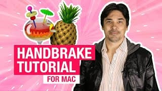 Handbrake Tutorial For Mac - Video Marketing for Beginners