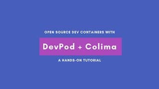Open Source Dev Containers for macOS with Colima and DevPod