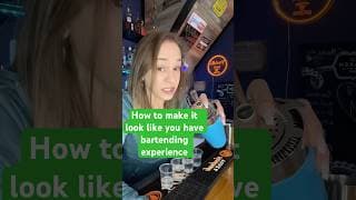How to make it look like you have bartending experience #Bartender #newbartender #bartendertraining
